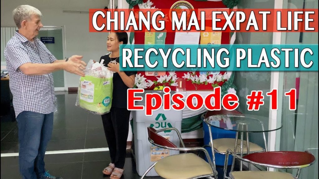 Expat Life Chiang Mai - Plastic Recycling & Trains
