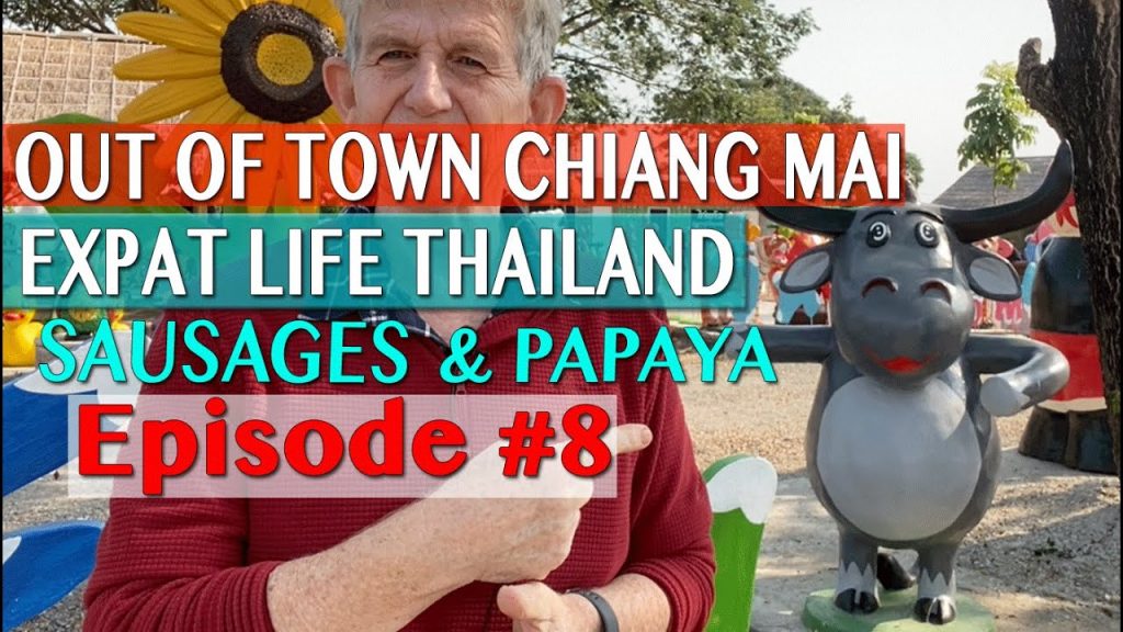 Out of Town Chiang Mai - Expat Life in Thailand - Sausages & Papaya